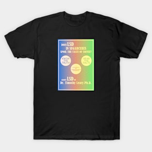 Does LSD In Sugarcubes Spoil The Taste Of Coffee T-Shirt